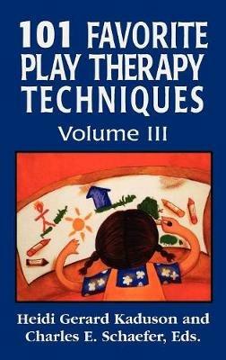 101 Favorite Play Therapy Techniques - Heidi Kaduson,Charles Schaefer - cover