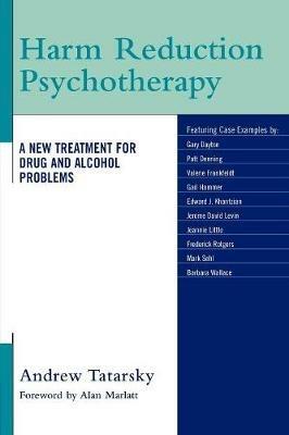 Harm Reduction Psychotherapy: A New Treatment for Drug and Alcohol Problems - cover