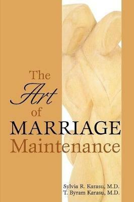 The Art of Marriage Maintenance - Sylvia R. Karasu,T. Byram Karasu - cover