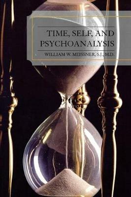 Time, Self, and Psychoanalysis - William W. Meissner - cover