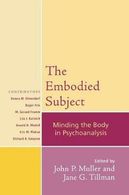 The Embodied Subject: Minding the Body in Psychoanalysis - cover