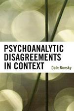 Psychoanalytic Disagreements in Context