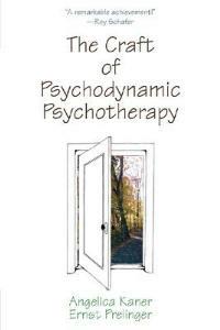 The Craft of Psychodynamic Psychotherapy - Angelica Kaner,Ernst Prelinger - cover