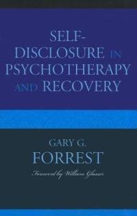 Self-Disclosure in Psychotherapy and Recovery - Gary G. Forrest - cover