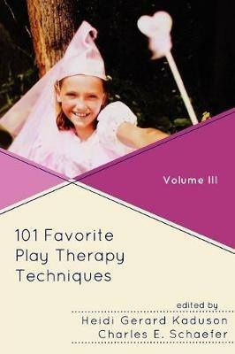 101 Favorite Play Therapy Techniques - Heidi Kaduson,Charles Schaefer - cover