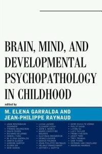 Brain, Mind, and Developmental Psychopathology in Childhood - cover