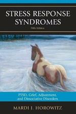 Stress Response Syndromes: PTSD, Grief, Adjustment, and Dissociative Disorders