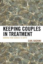 Keeping Couples in Treatment: Working from Surface to Depth