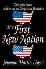 The First New Nation: The United States in Historical and Comparative Perspective