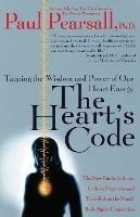 The Heart's Code: Tapping the Wisdom and Power of Our Heart Energy - Paul P. Pearsall - cover
