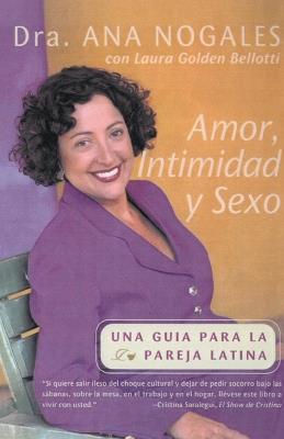 Amor, Intimidad y Sexo: Una Guia Para La Pareja Latina - Ana Nogales - cover