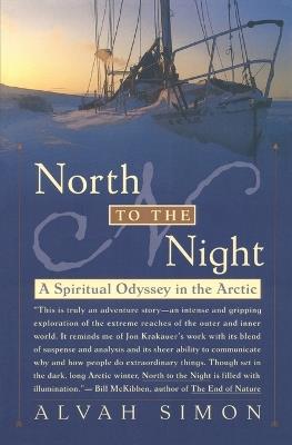 North to the Night: A Spiritual Odyssey in the Arctic - Alvah Simon - cover