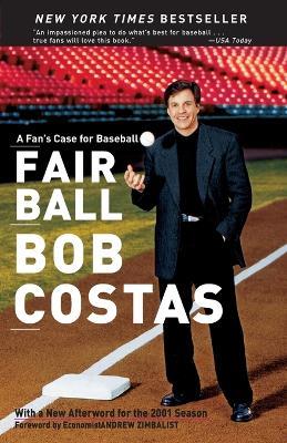 Fair Ball: A Fan's Case for Baseball - Bob Costas - cover