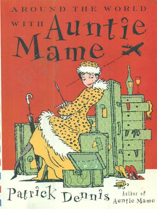 Around the World With Auntie Mame: A Novel - Patrick Dennis - 4