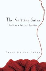 The Knitting Sutra: Craft as a Spiritual Practice