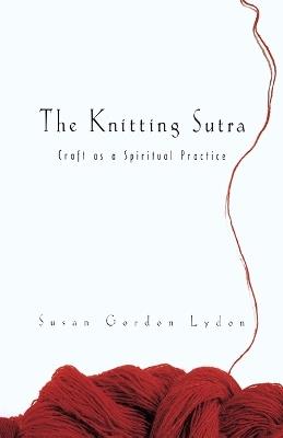 The Knitting Sutra: Craft as a Spiritual Practice