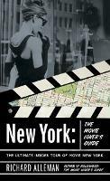 New York: The Movie Lover's Guide: The Ultimate Insider Tour of Movie New York