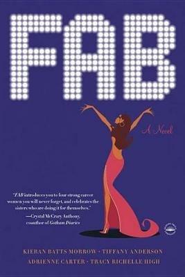 FAB: A Novel - Kieran Batts Morrow,Tiffany Anderson,Adrienne Carter - cover
