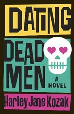 Dating Dead Men: A Novel