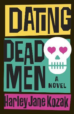 Dating Dead Men: A Novel - Harley Jane Kozak - cover