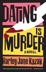 Dating Is Murder: A Novel