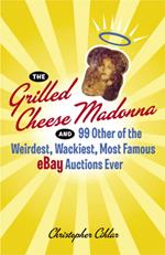 The Grilled Cheese Madonna and 99 Other of the Weirdest, Wackiest, Most Famous eBay Auctions Ever