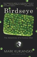 Birdseye: The Adventures of a Curious Man