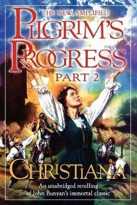 New Amplified Pilgrim's Progress: Part II: Christiana - John Bunyan,Jim Jr. Pappas - cover