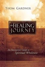 Healing Journey: An Interactive Guide to Spiritual Wholeness