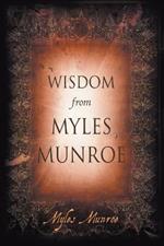 Wisdom From Myles Munroe