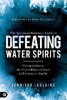Spiritual Warrior's Guide to Defeating Water Spirits, The
