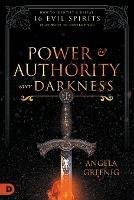 Power and Authority Over Darkness - Angela Greenig - cover