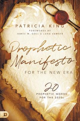 Prophetic Manifesto for the New Era, A - Patricia King - cover