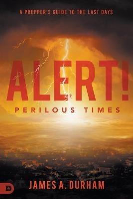 Alert! Perilous Times - James Durham - cover