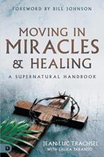 Moving in Miracles and Healing