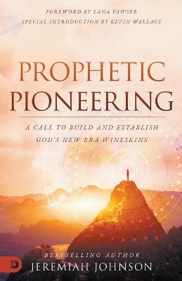 Prophetic Pioneering - Jeremiah Johnson - cover