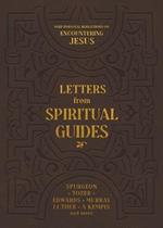 Letters from Spiritual Guides: Deep Personal Reflections on Encountering Jesus