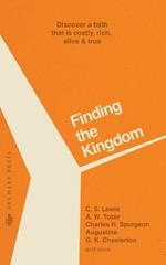 Finding the Kingdom: Discover a Faith that is Costly, Rich, Alive & True