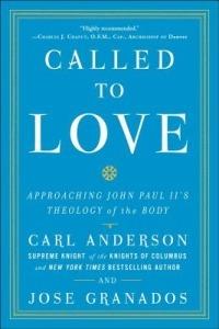 Called to Love: Approaching John Paul II's Theology of the Body - Carl Anderson,Jose Granados - cover