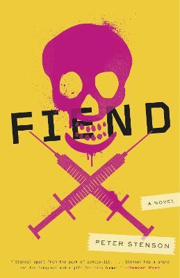 Fiend: A Novel - Peter Stenson - cover