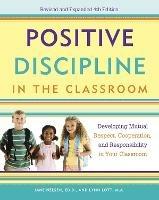 Positive Discipline in the Classroom: Developing Mutual Respect, Cooperation, and Responsibility in Your Classroom - Jane Nelsen,Lynn Lott,H. Stephen Glenn - cover