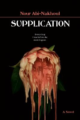 Supplication: A Novel - Nour Abi-Nakhoul - cover