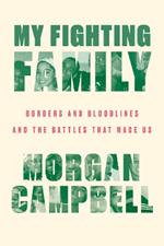 My Fighting Family: Borders and Bloodlines and the Battles That Made Us