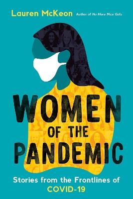 Women Of The Pandemic: Stories from the Frontlines of COVID-19 - Lauren McKeon - cover