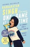 One Game At A Time: My Journey from a Small Town to Hockey's Biggest Stage - Harnarayan Singh - cover