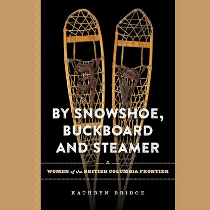 By Snowshoe, Buckboard and Steamer