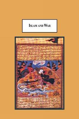 Islam and War: The Disparity Between the Technological-Normative Evolution of Modern War and the Doctrine of Jihad - A G Dizboni - cover