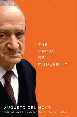 The Crisis of Modernity - Augusto Del Noce,Carlo Lancellotti - cover