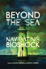 Beyond the Sea: Navigating Bioshock