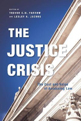 The Justice Crisis: The Cost and Value of Accessing Law - cover